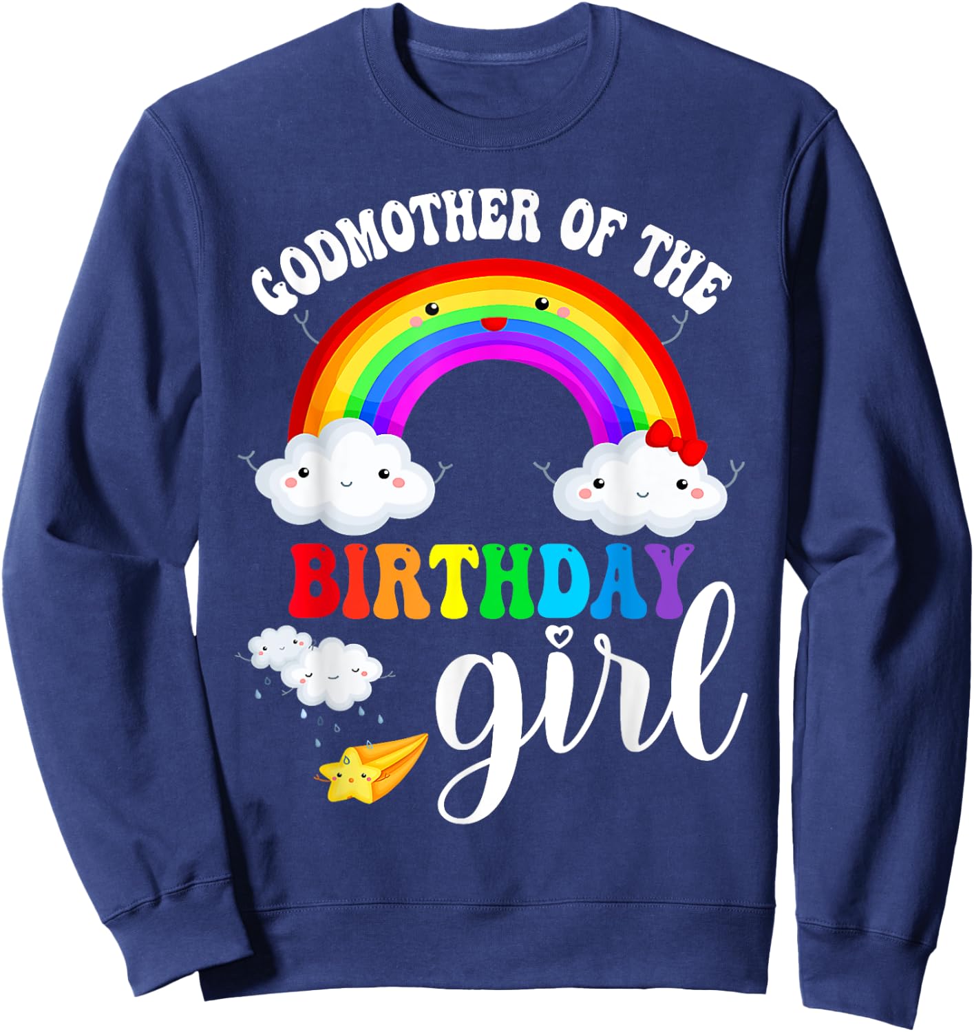 Godmother of The Birthday Girl Rainbow B-Day Matching Family Sweatshirt - Sweatshirt | Navy