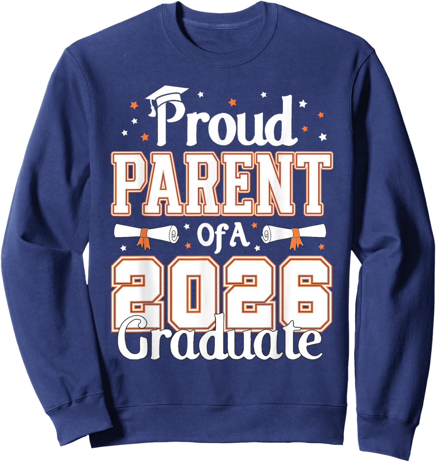 Graduation Proud Parent of A 2026 Graduate Parents Sweatshirt - Sweatshirt | Navy