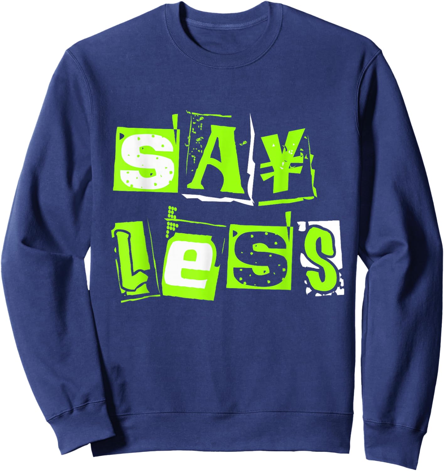 Green Say Less Green Color Graphic Sweatshirt - Sweatshirt | Navy