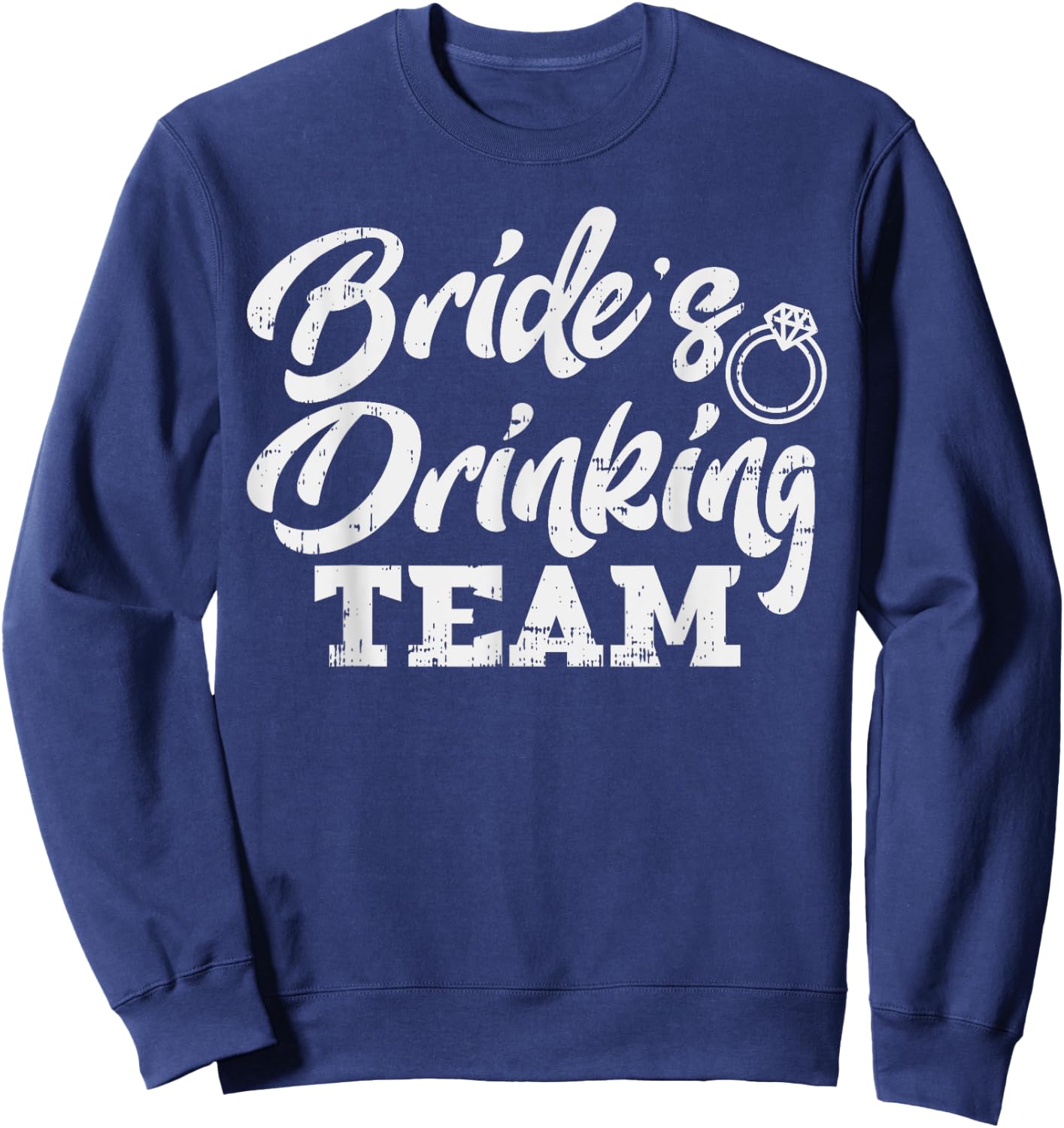 Brides Drinking Team Funny Bachelorette Party Women Gift Sweatshirt - Sweatshirt | Navy