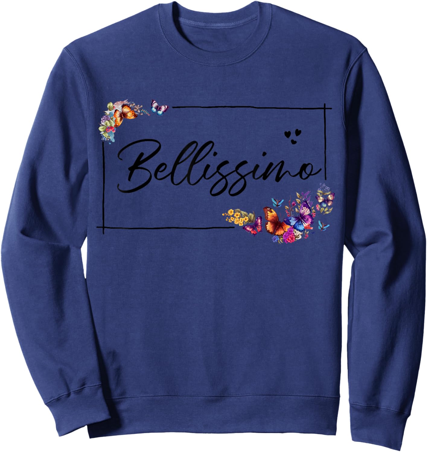 Bellissimo Meaning Beautiful in Italian - Bellissimo Sweatshirt - Sweatshirt | Navy