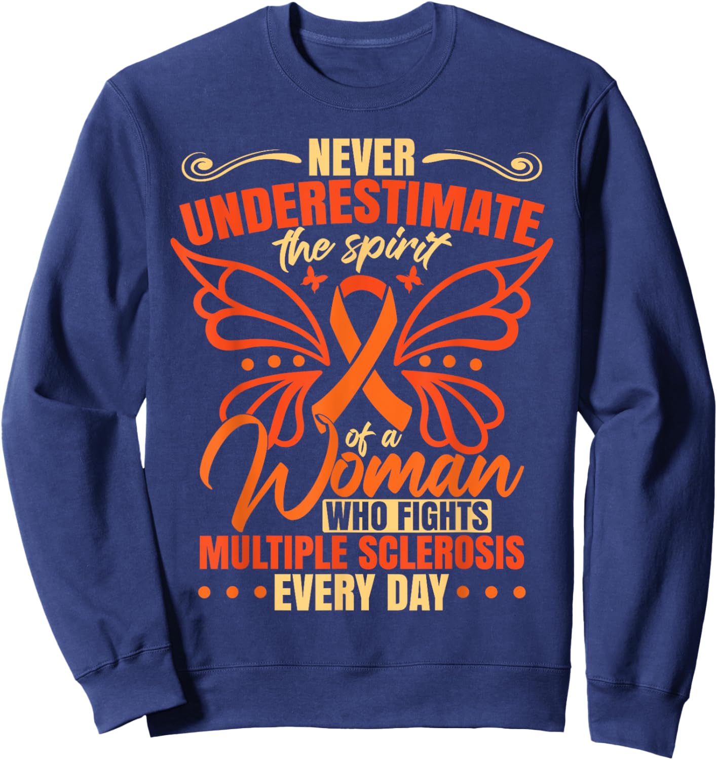Never Underestimate A Woman Who Fights Multiple Sclerosis Sweatshirt - Sweatshirt | Navy