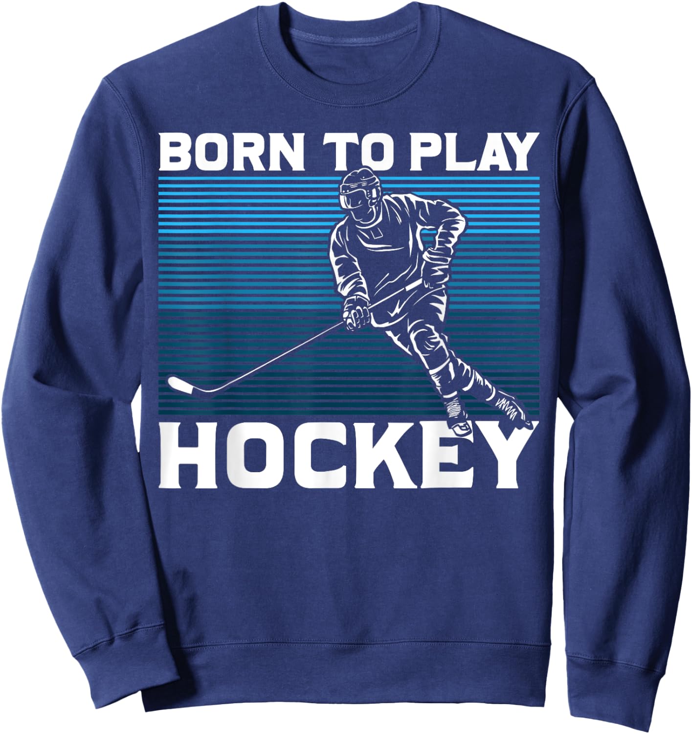 Ice Hockey Goalie Gift Born To Play Hockey Sweatshirt - Sweatshirt | Navy