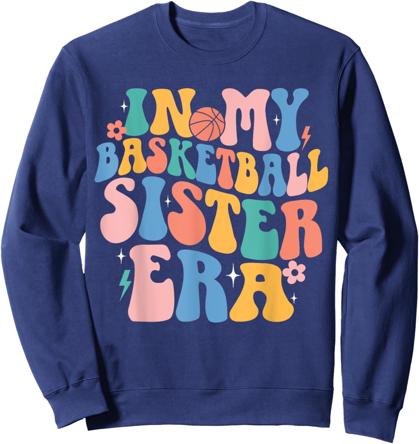 In My Basketball Sister Era Cute Groovy Basketball Sister Sweatshirt - Sweatshirt | Navy
