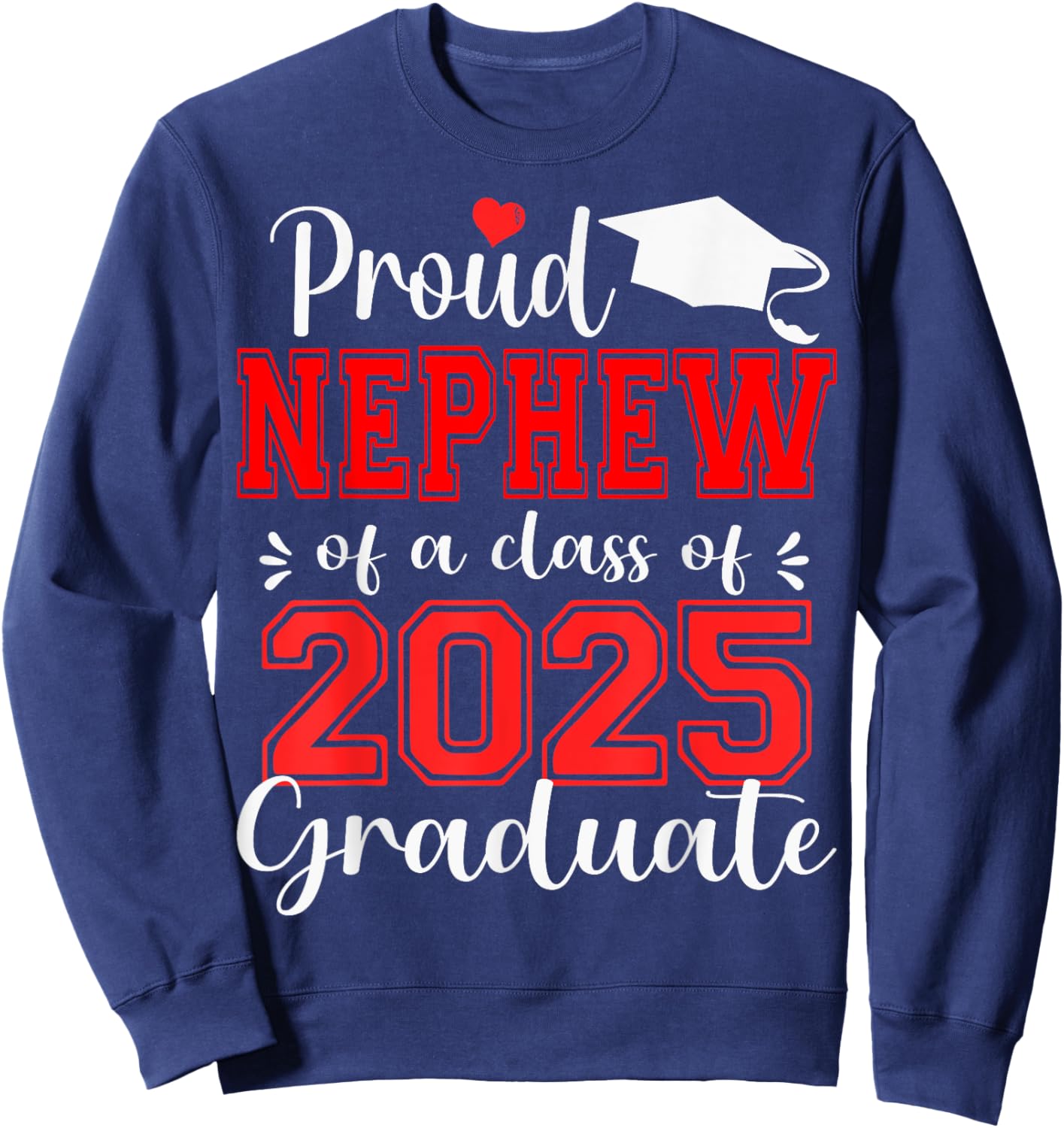 Super Proud Nephew of 2025 Graduate Senior Graduation Family Sweatshirt - Sweatshirt | Navy