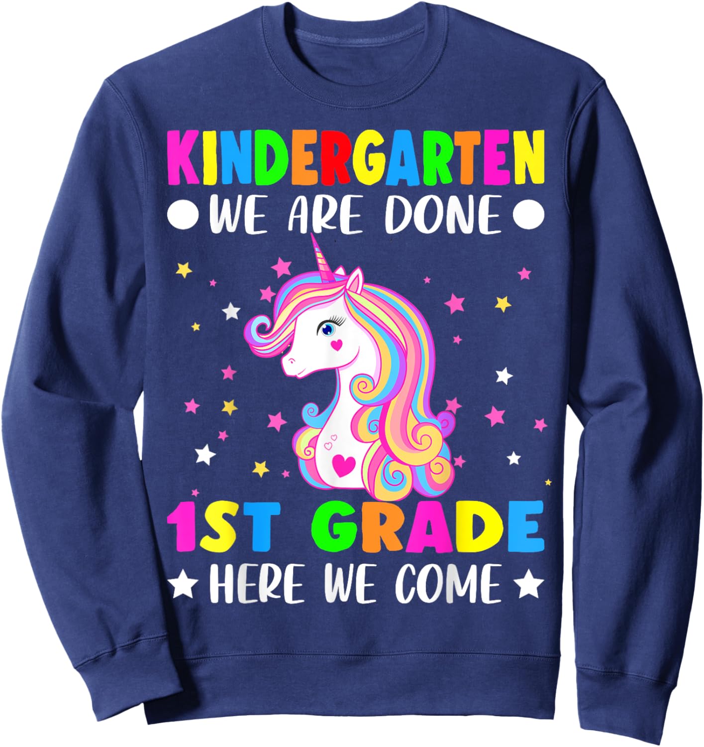 Unicorn Kindergarten Graduation for Girls Done First Grade Sweatshirt - Sweatshirt | Navy
