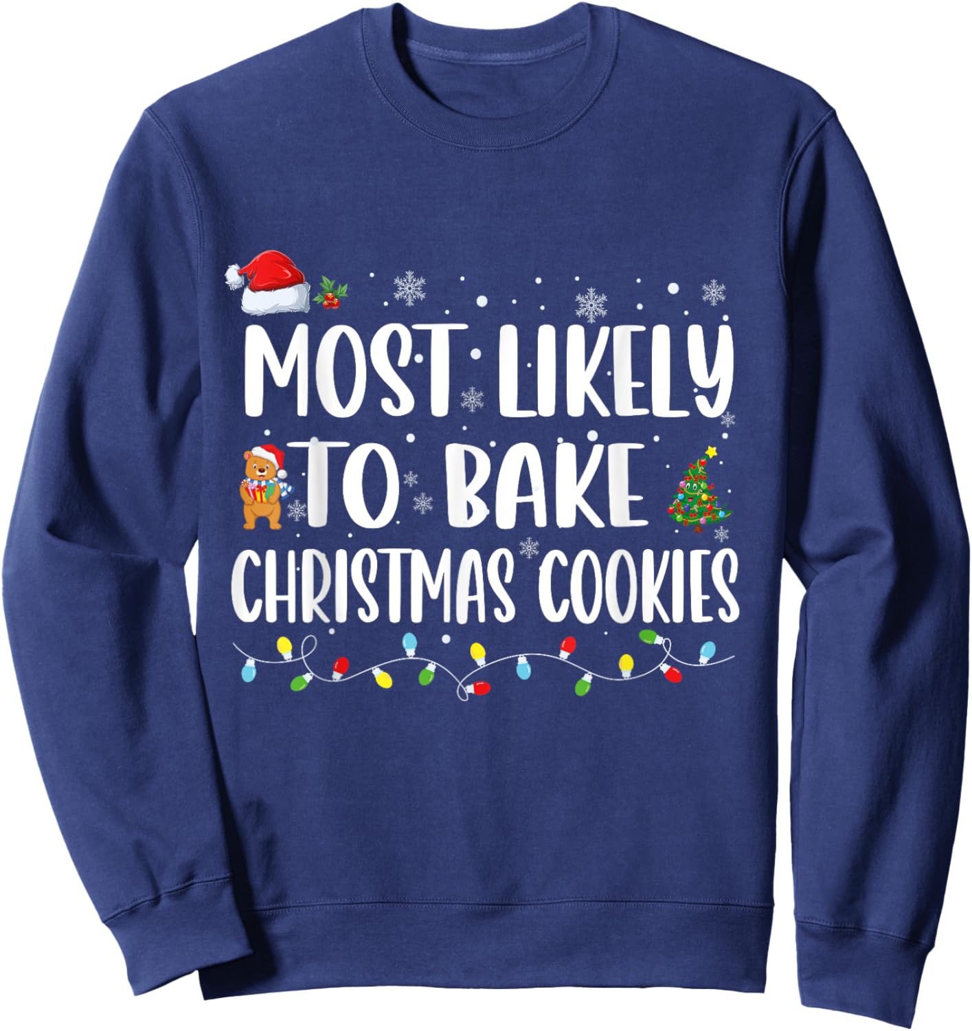 Most Likely To Bake Christmas Cookies Funny Sweatshirt - Sweatshirt | Navy