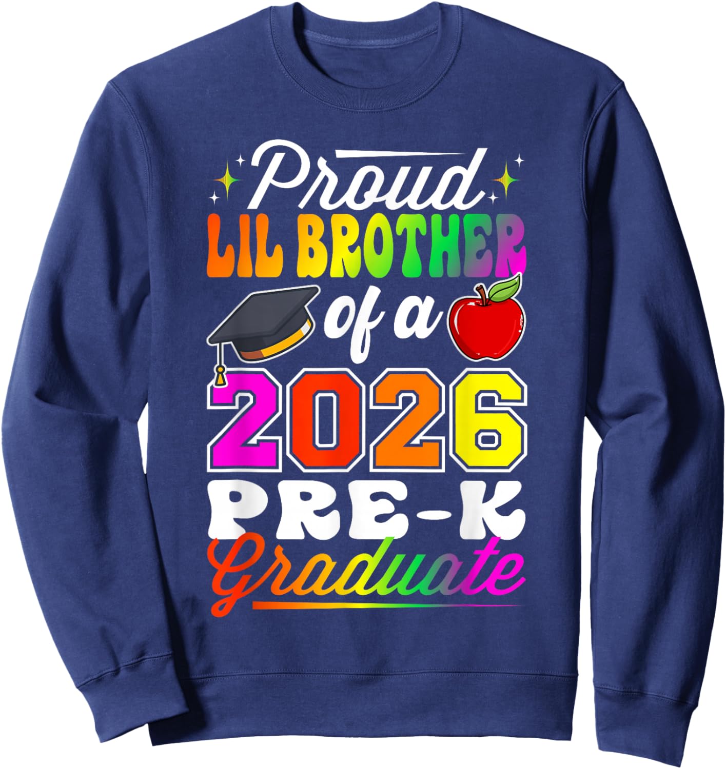 Proud Lil Brother of A 2026 Pre k Graduate Graduation 2026 Sweatshirt - Sweatshirt | Navy
