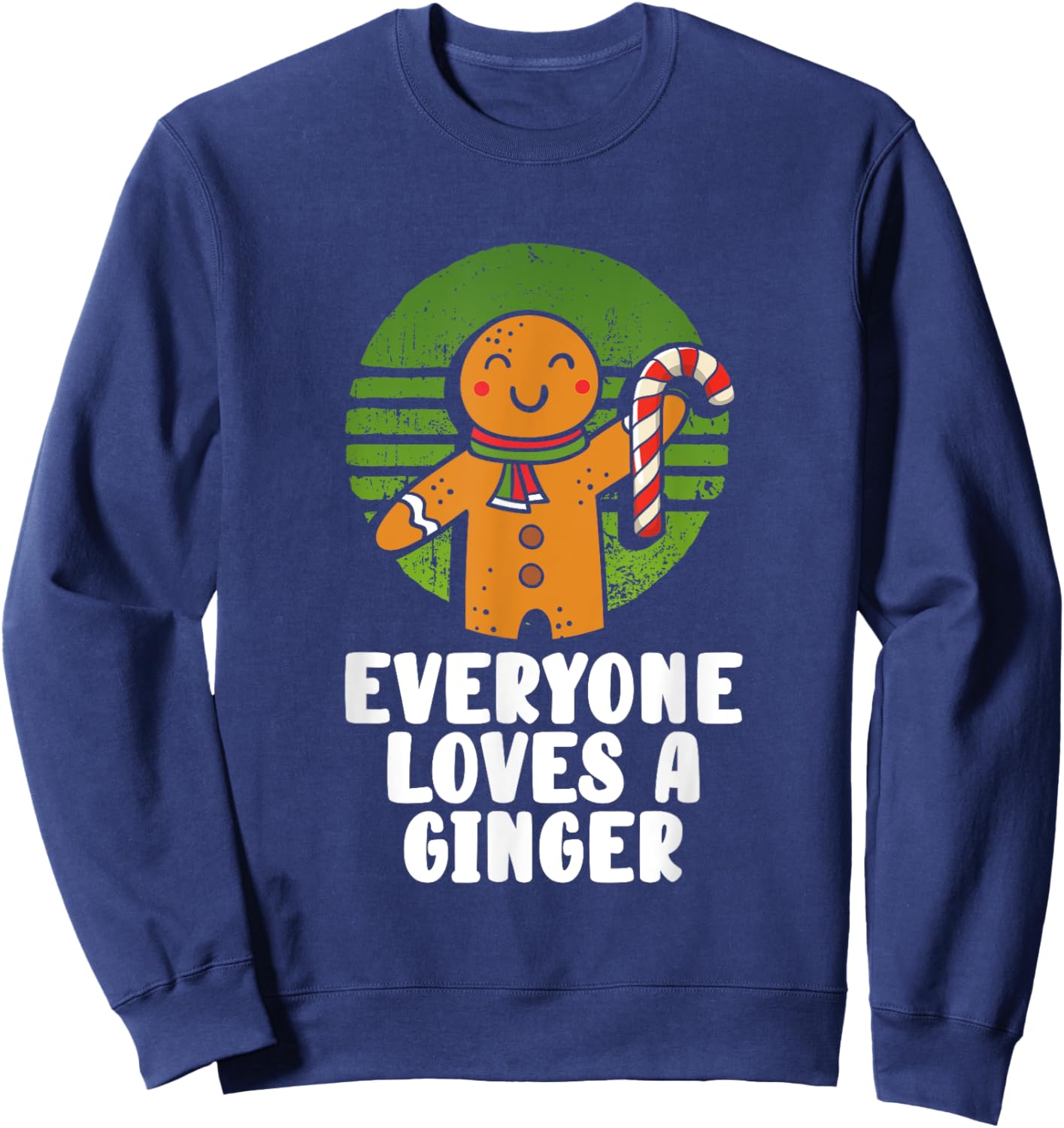 Everyone Loves A Ginger Christmas Gingerbread Man Cookie Sweatshirt - Sweatshirt | Navy