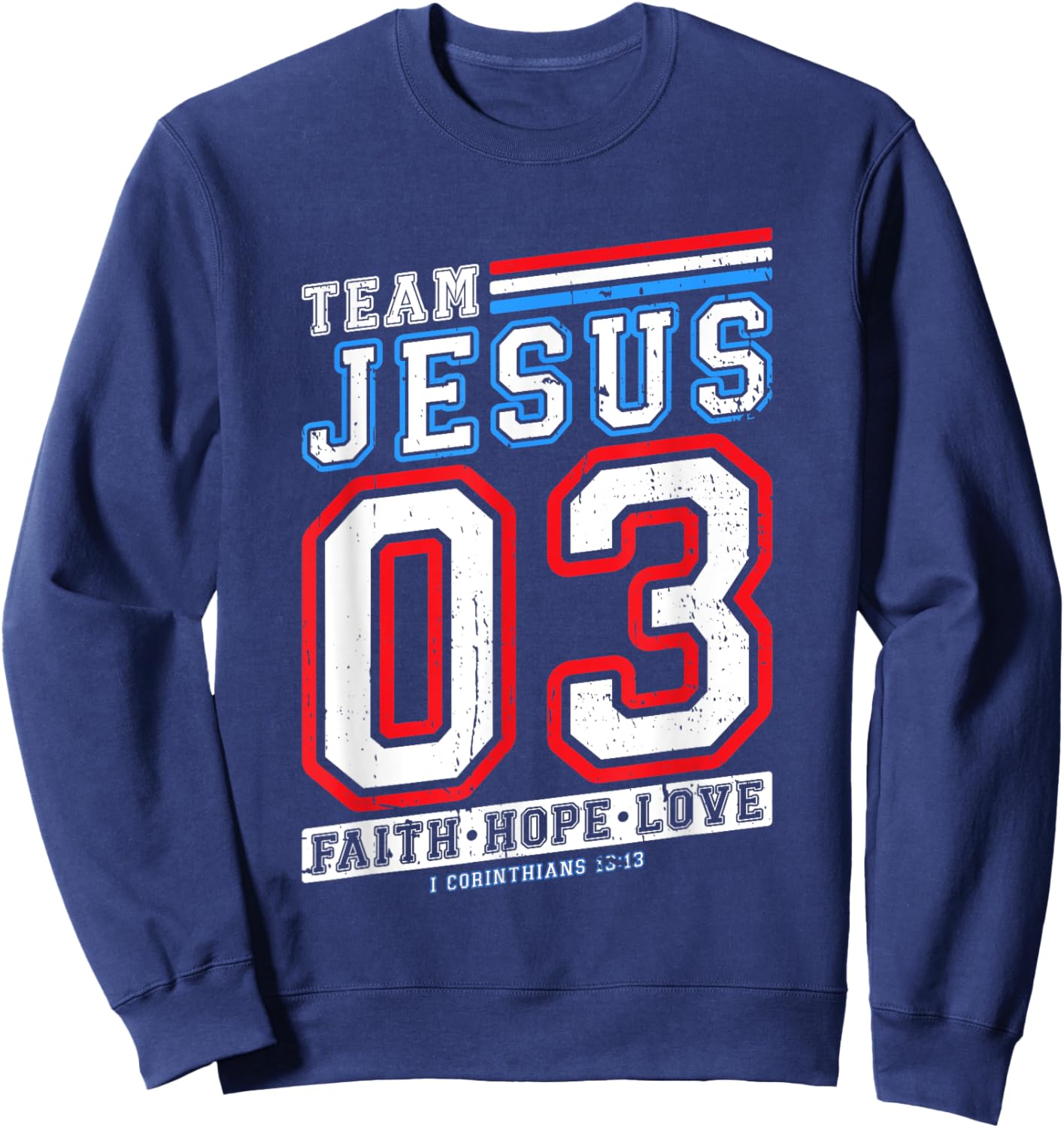 Christian - Team Jesus 03 Faith Hope Love Sweatshirt - Sweatshirt | Navy