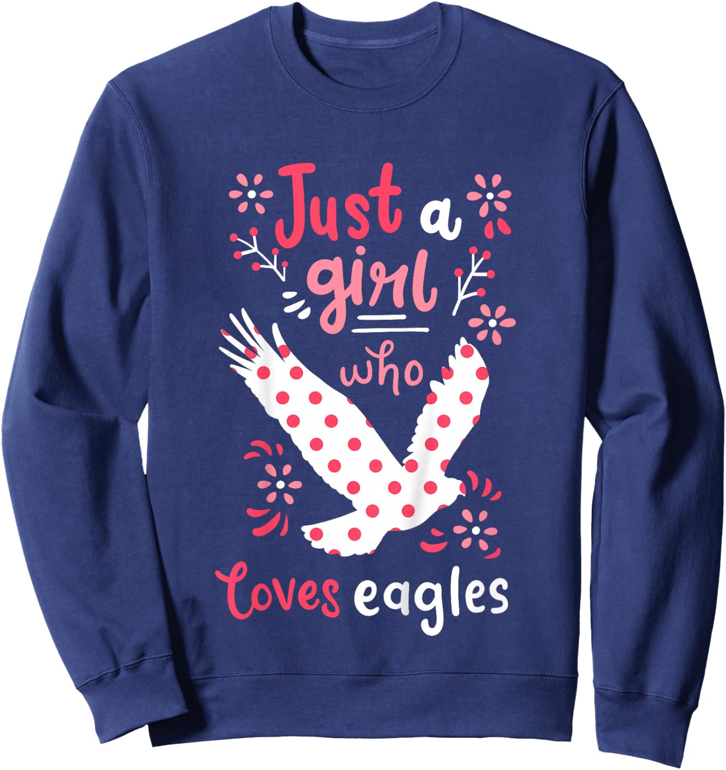 Eagle Just A Girl Eagles Gift Sweatshirt - Sweatshirt | Navy