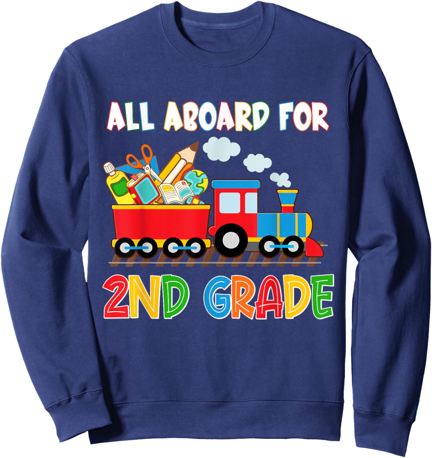 All Aboard For 2nd Grade Steam Train First Day Of School Sweatshirt - Sweatshirt | Navy