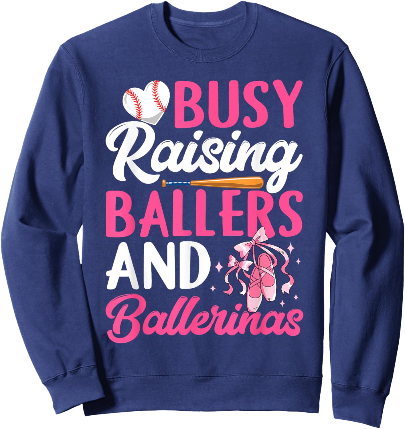 Busy Raising Ballers And Ballerinas Funny Mama Mom Sister Sweatshirt - Sweatshirt | Navy