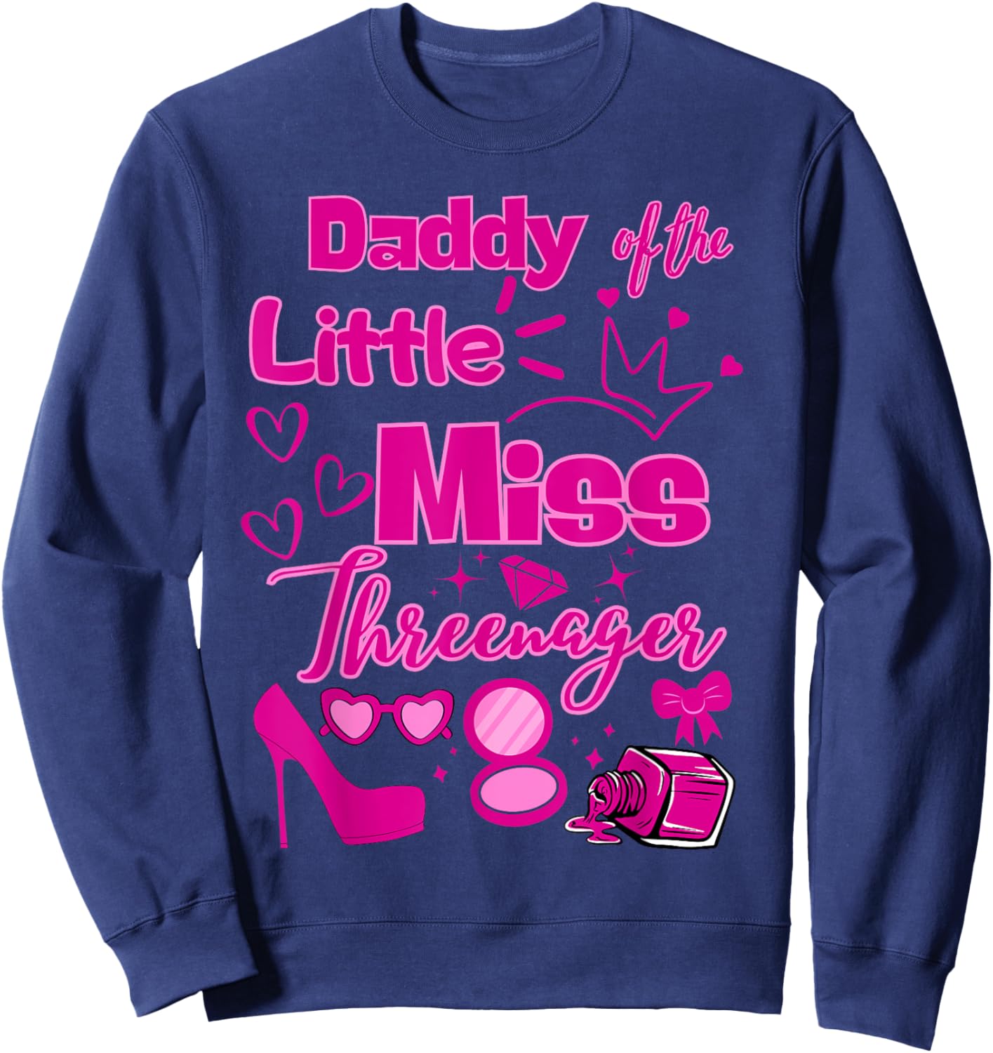 Daddy Miss Threenager 13 Bday Girls Salon SPA Makeup Party Sweatshirt - Sweatshirt | Navy