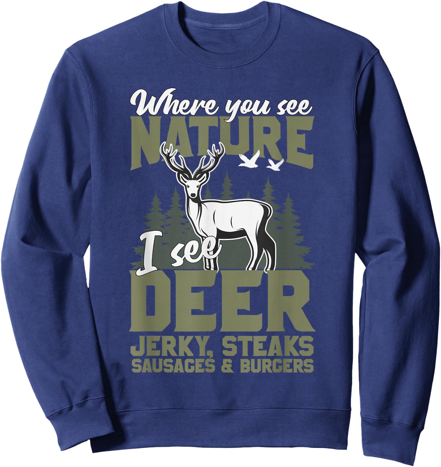 "When You See Nature I See Deer" Funny Venison Deer Hunting Sweatshirt - Sweatshirt | Navy