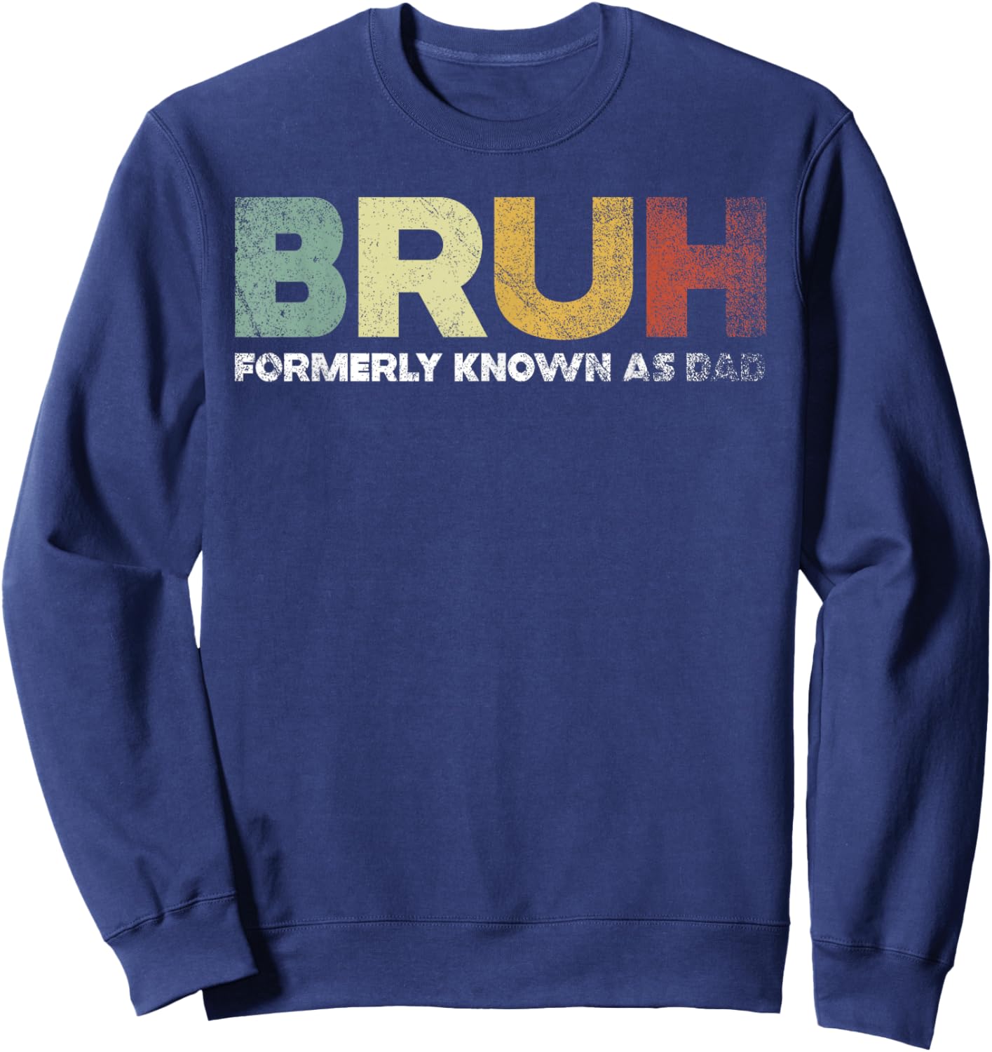 Bruh Formerly Known As Dad Sweatshirt - Sweatshirt | Navy