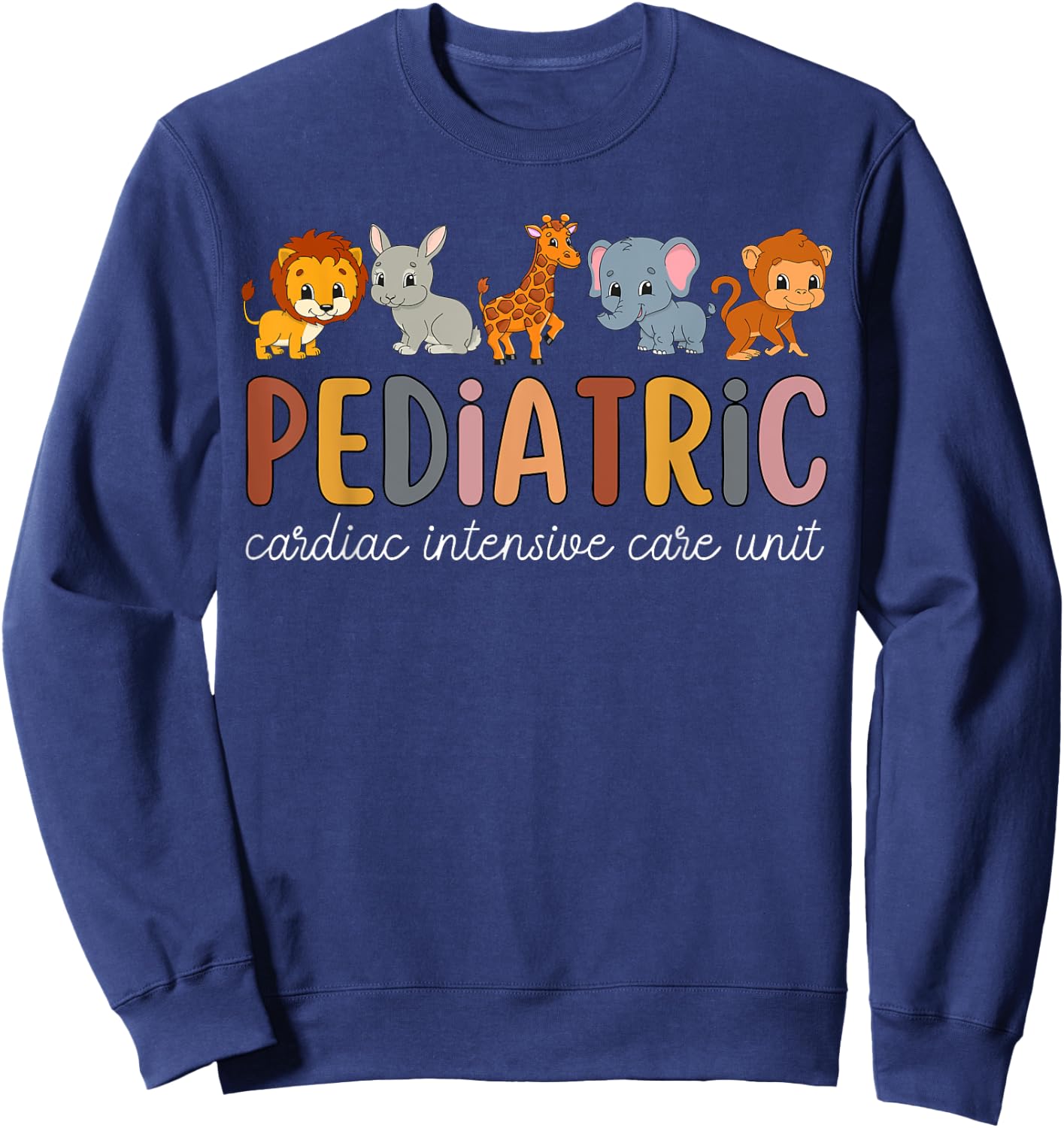 Pediatric Cardiac ICU Nurse Safari Animals PEDS CVICU Nurse Sweatshirt - Sweatshirt | Navy