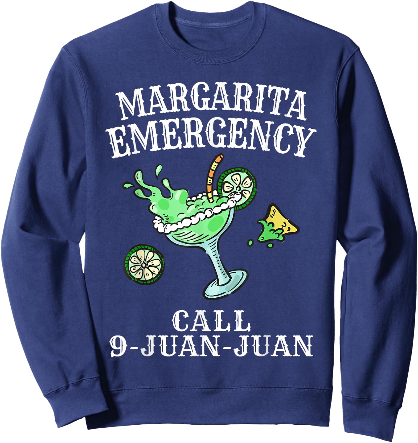 Margarita Emergency Shirt Mexican Fiesta Funny Cinco de Mayo Sweatshirt - Sweatshirt | Navy