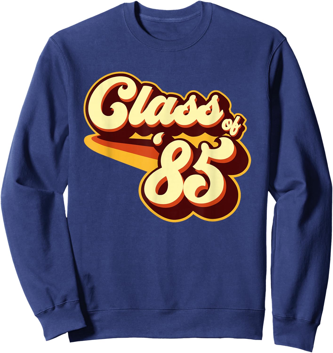 Class of 85 Reunion Retro 1985 Sweatshirt - Sweatshirt | Navy