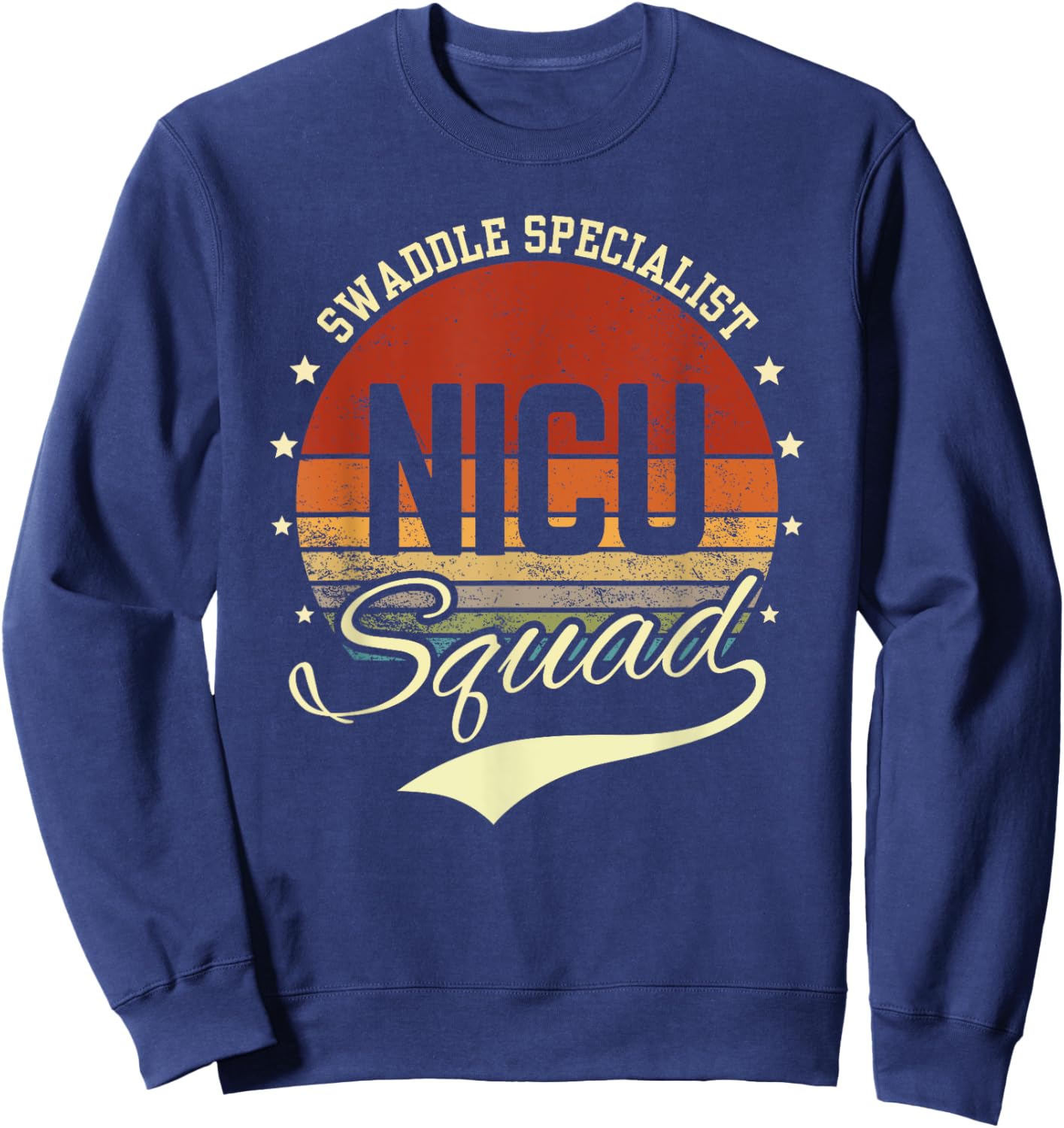 Swaddle Specialist NICU Mother Baby Nurse Retro NICU Squad Sweatshirt - Sweatshirt | Navy