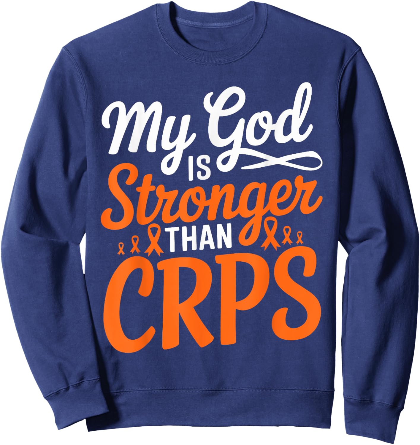 My God Is Stronger Than Crps Awareness Ribbon Sweatshirt - Sweatshirt | Navy