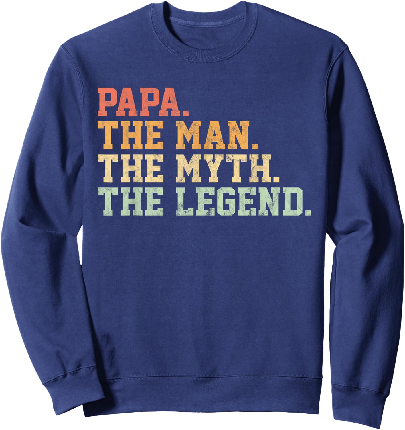 Papa Man Myth Legend Shirt For Funny Father Gift Sweatshirt - Sweatshirt | Navy