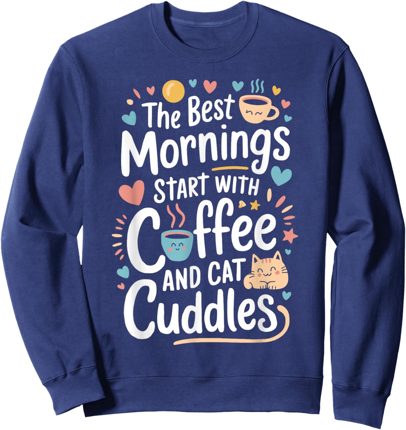 Cute Coffee & Cat Cuddles Funny Cat Coffee Mug Cat Lover Sweatshirt - Sweatshirt | Navy
