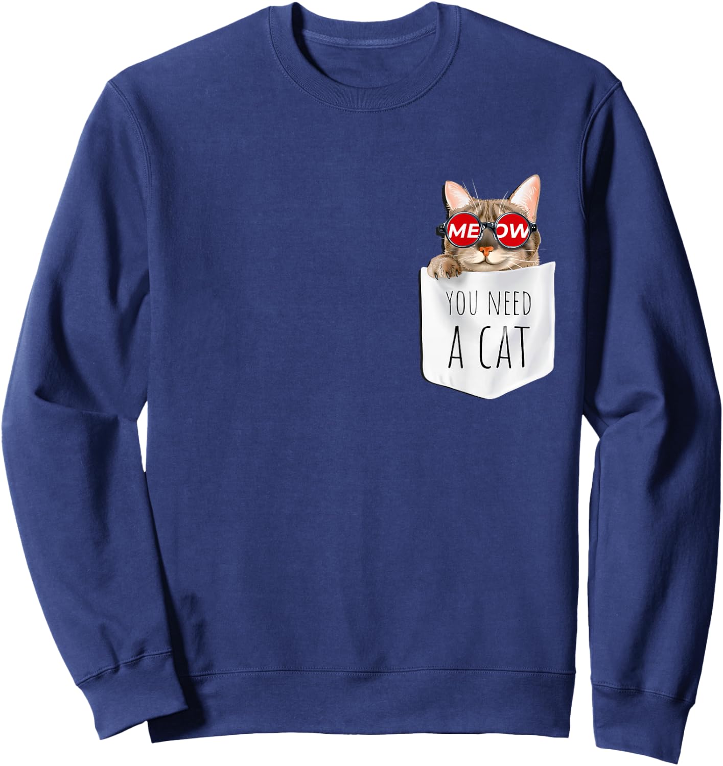 Cool Men's Women's Kids You Need A Cat Funny Meow Meow Cats Sweatshirt - Sweatshirt | Navy