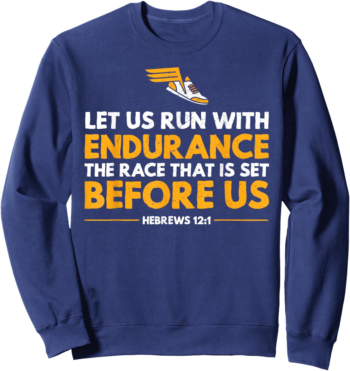 Distance Runner's Let Us Run with Endurance the Race Sweatshirt - Sweatshirt | Navy