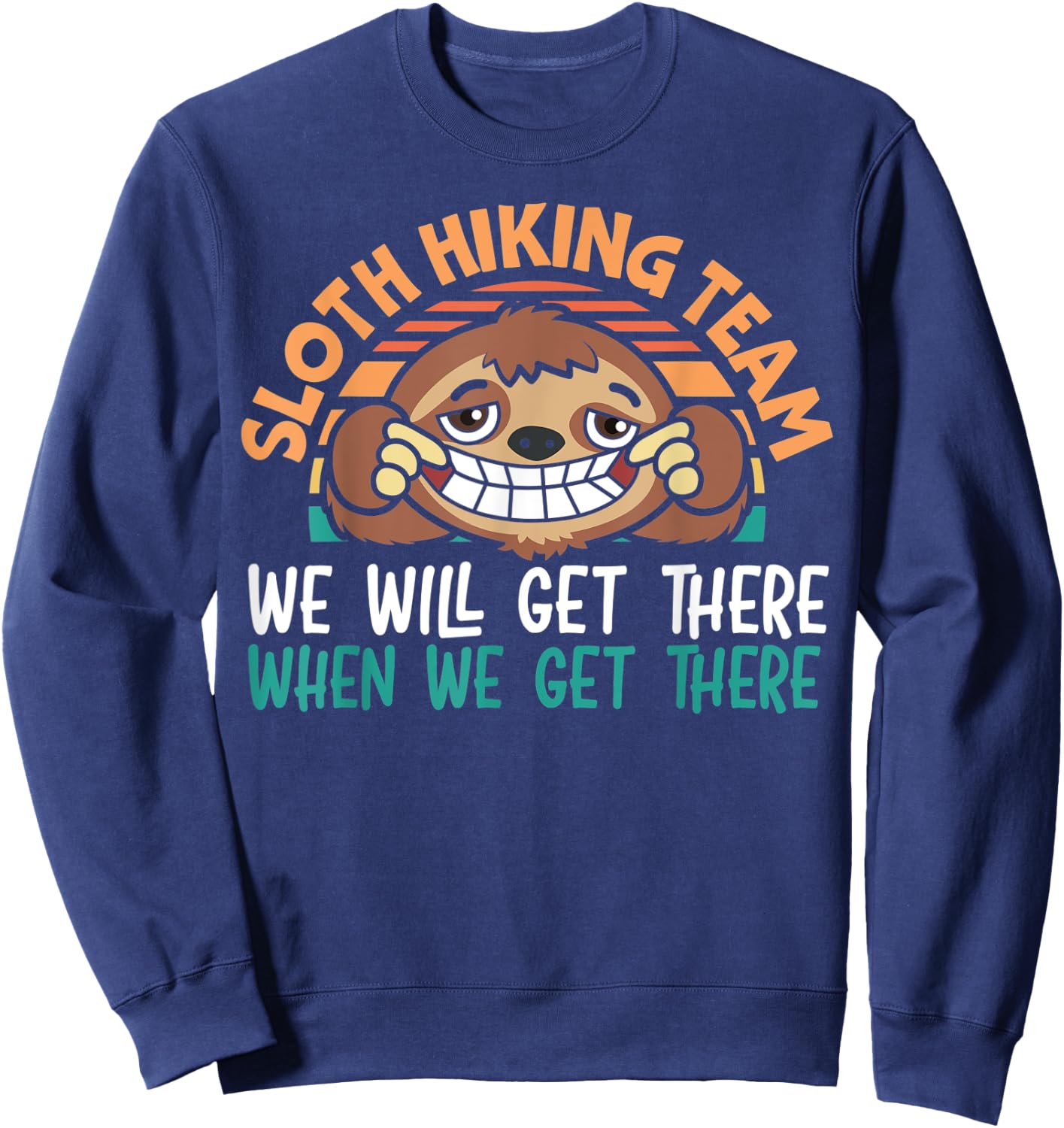 Sloth Hiking Team We Will Get There Hiker Camper Vintage Sweatshirt - Sweatshirt | Navy