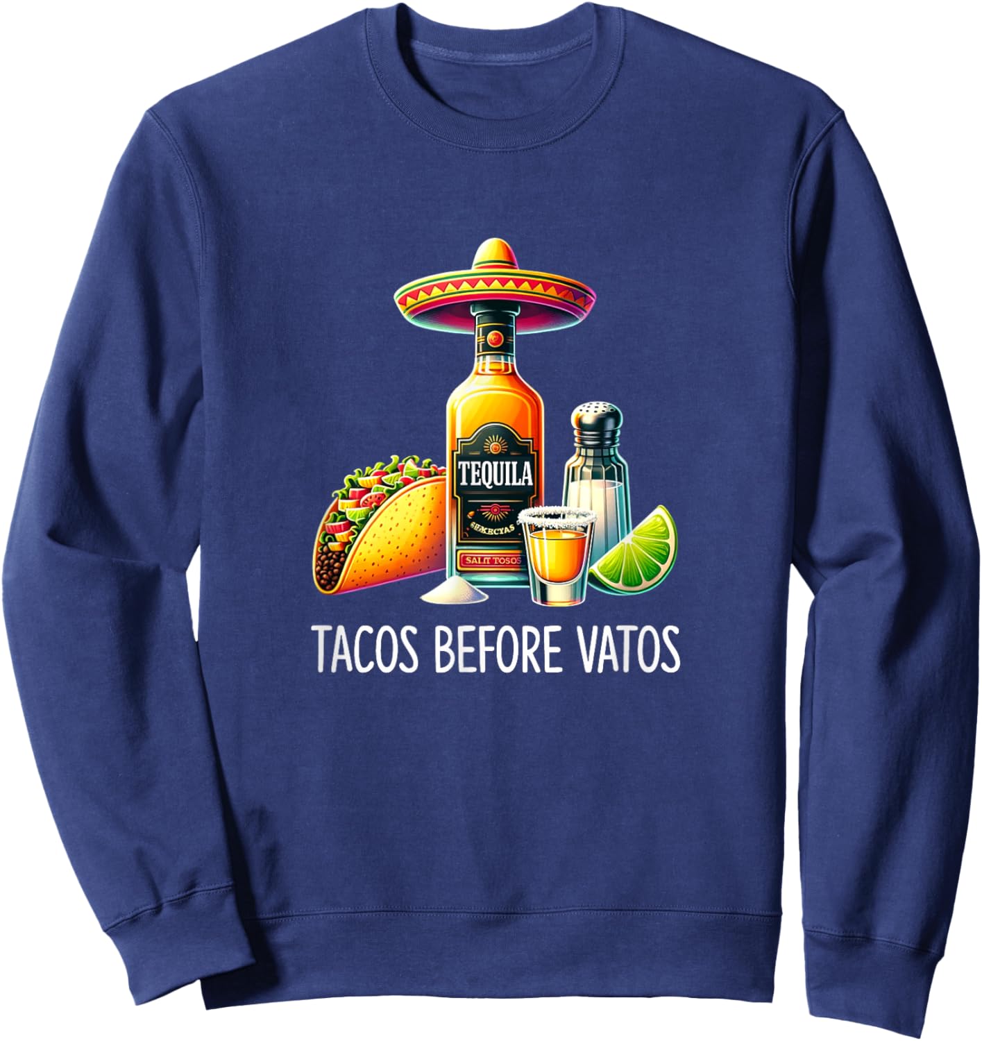 Tacos Before Vatos - Tacos & Tequila Sweatshirt - Sweatshirt | Navy