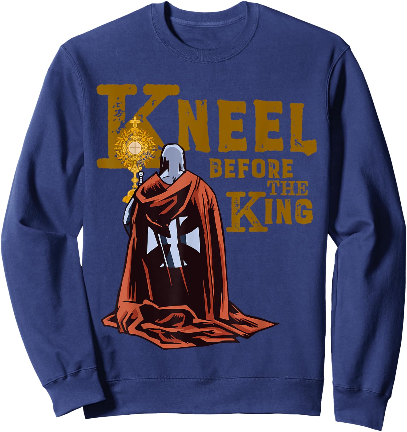 Kneel for the Cross King Eucharistic Traditional Latin Mass Sweatshirt - Sweatshirt | Navy