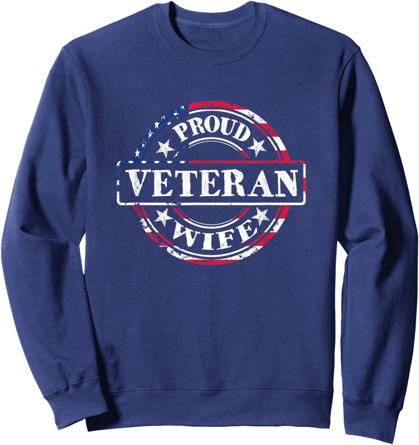 Proud Veteran Wife - American Flag Colors Sweatshirt - Sweatshirt | Navy