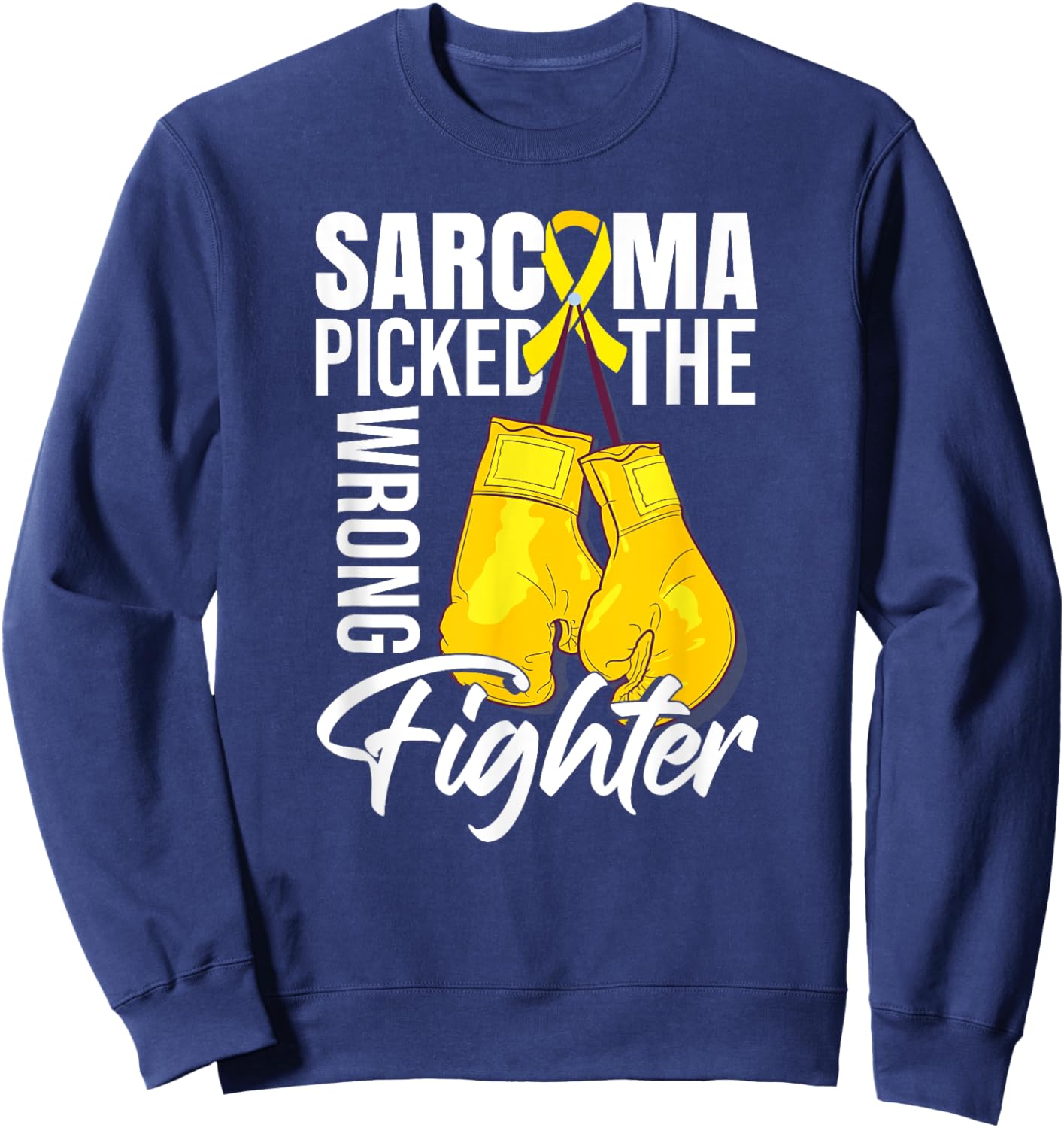Sarcoma Picked The Wrong Fighter | Sarcoma Cancer Sweatshirt - Sweatshirt | Navy