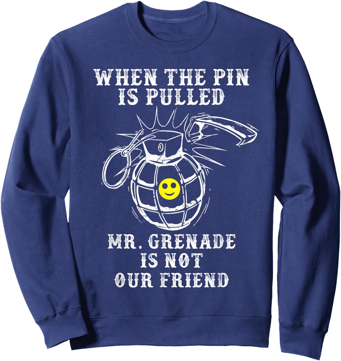 Mr. Grenade | Military Veteran Boot Camp Quote Meme Sweatshirt - Sweatshirt | Navy