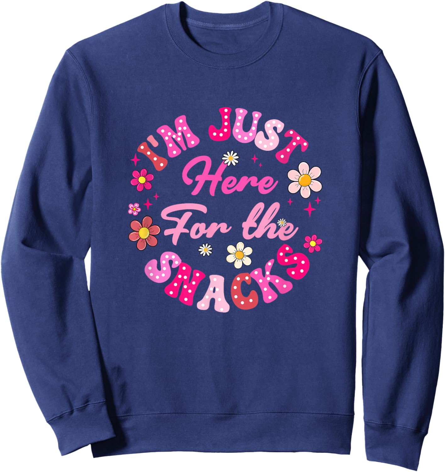 I'm Just Here For The Snacks Funny Saying Girls Kids Sweatshirt - Sweatshirt | Navy