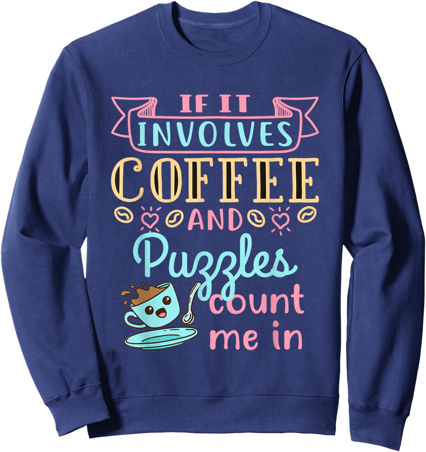 Coffee and Puzzles Jigsaw Puzzle Lover Enthusiast Hobby Sweatshirt - Sweatshirt | Navy