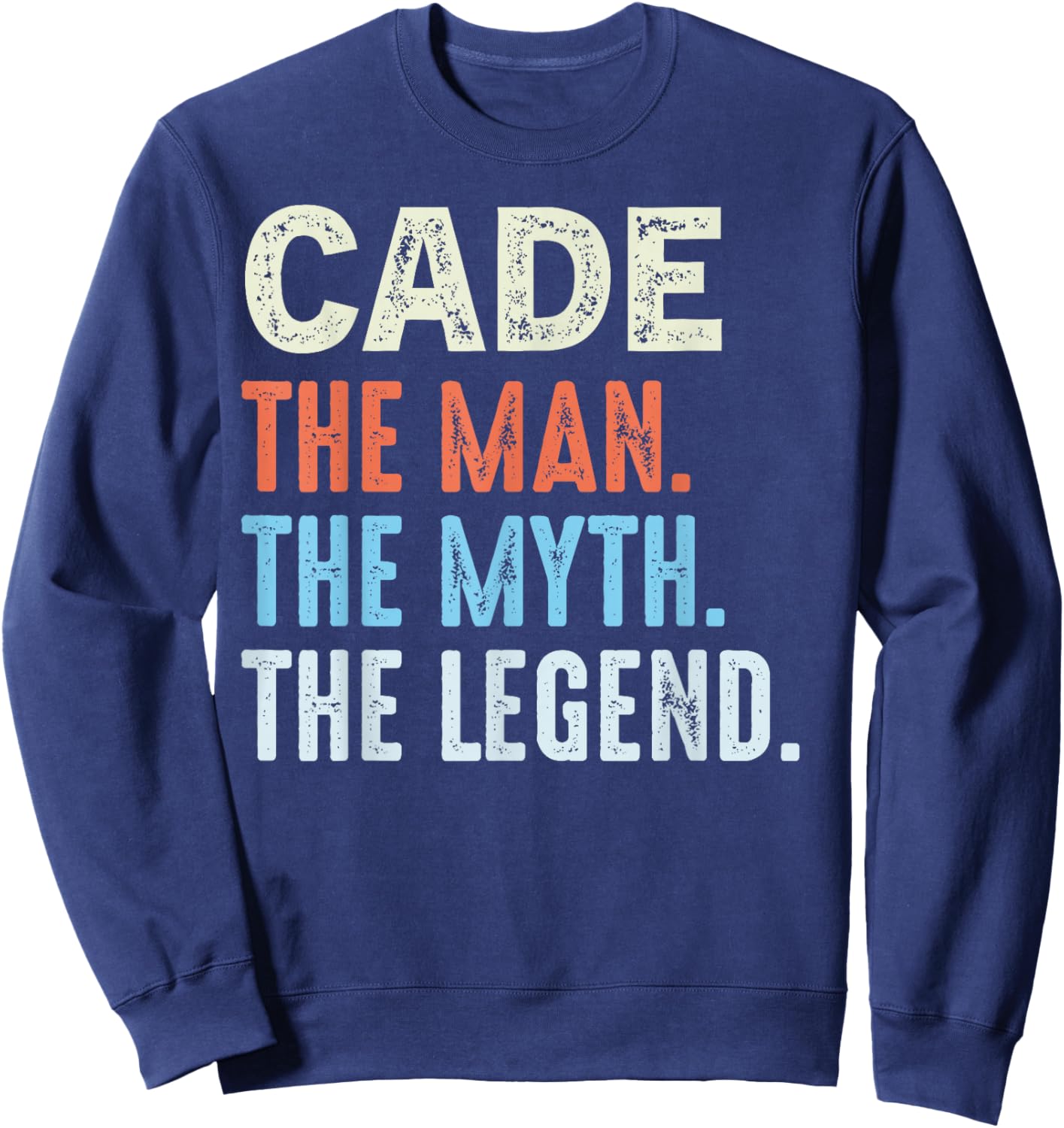 CADE The Legend Name Personalized Cute Idea Men Vintage CADE Sweatshirt - Sweatshirt | Navy