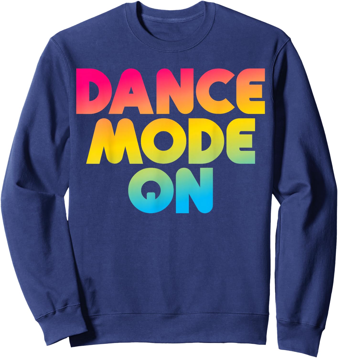 Dance Mode On Funny Dancer Dancing Gifts Boys Girls Kids Sweatshirt - Sweatshirt | Navy