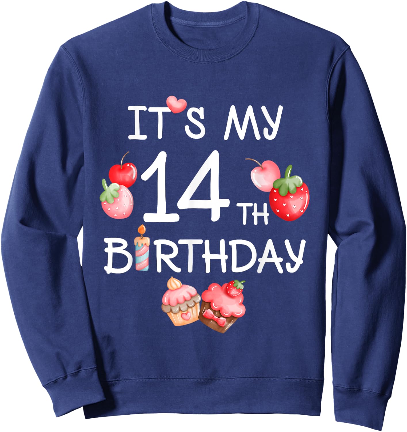 Its My 14th Birthday Cute Strawberry Cherry 14 Year Old Girl Sweatshirt - Sweatshirt | Navy