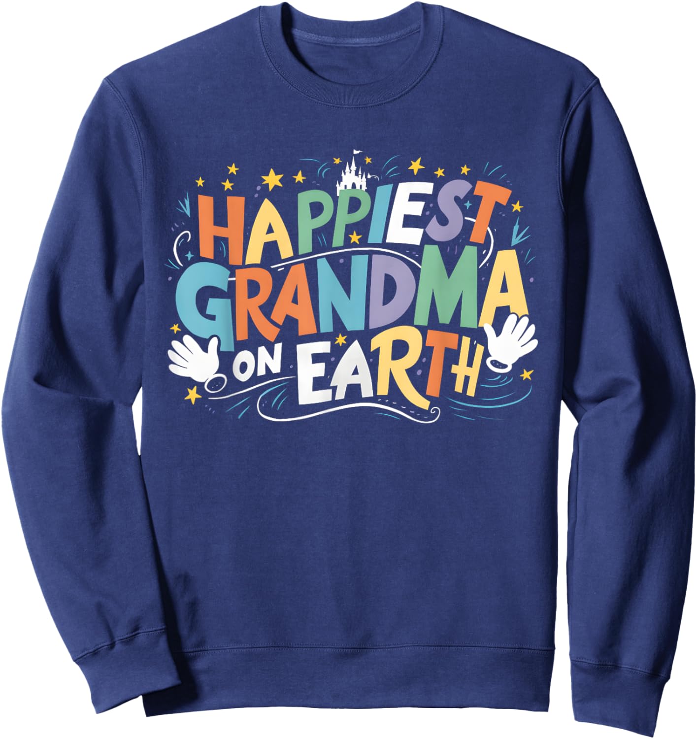 Happiest Grandma On Earth Family Trip Happiest Place Sweatshirt - Sweatshirt | Navy
