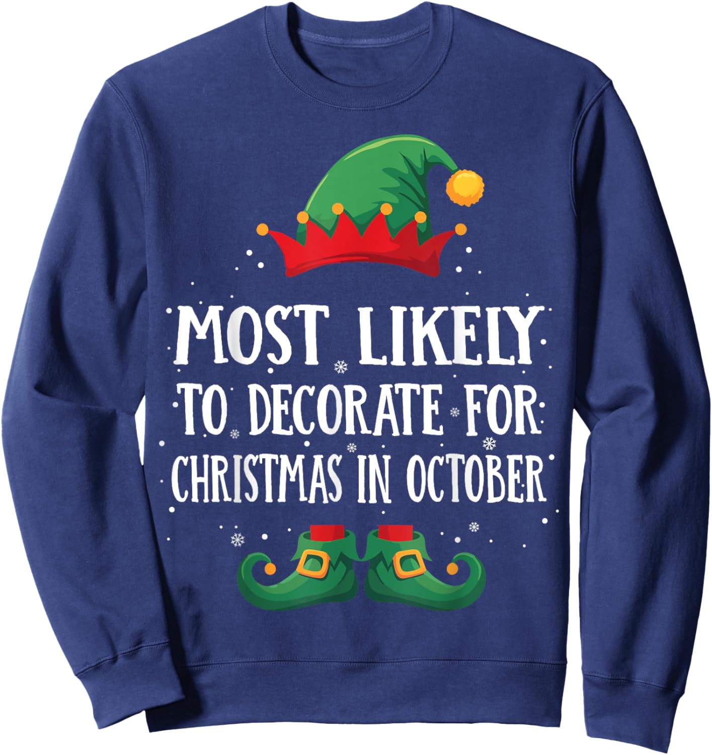 Most Likely To Decorate For Xmas Matching Christmas Elf Sweatshirt - Sweatshirt | Navy