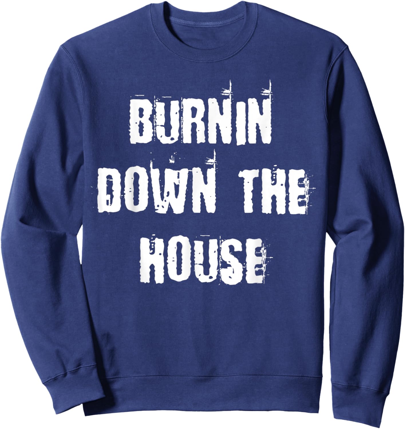 Burnin Down The House Sweatshirt - Sweatshirt | Navy