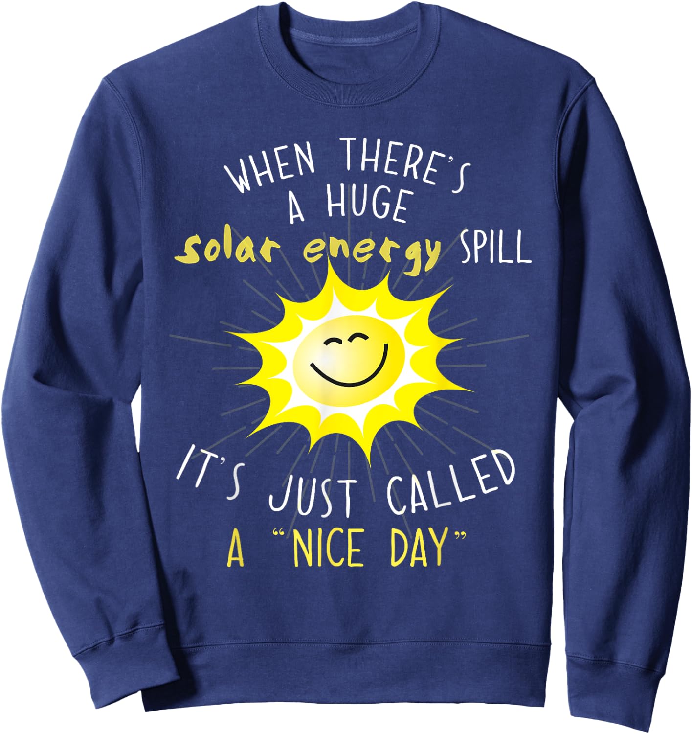 Solar Energy And Solar Power Shirt Renewable Energy Sweatshirt - Sweatshirt | Navy