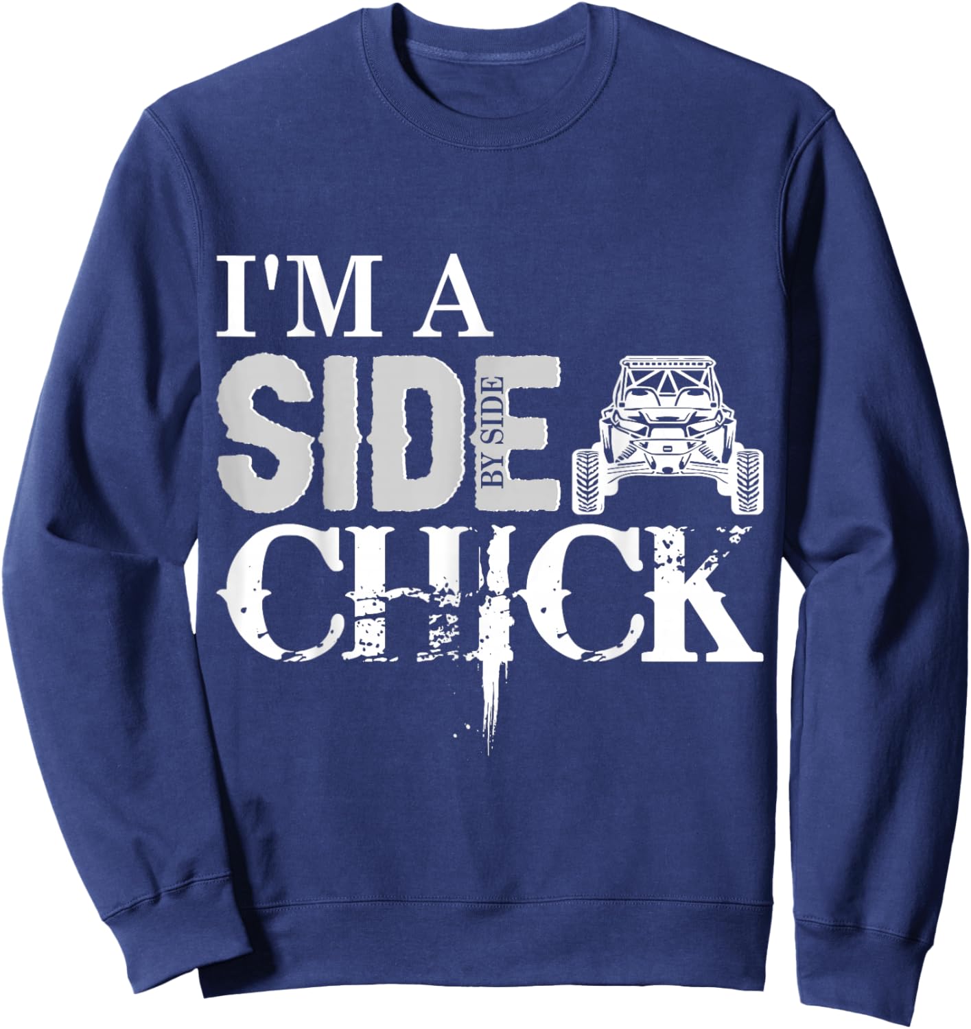 SXS UTV I'm A Side Chick W Sweatshirt - Sweatshirt | Navy