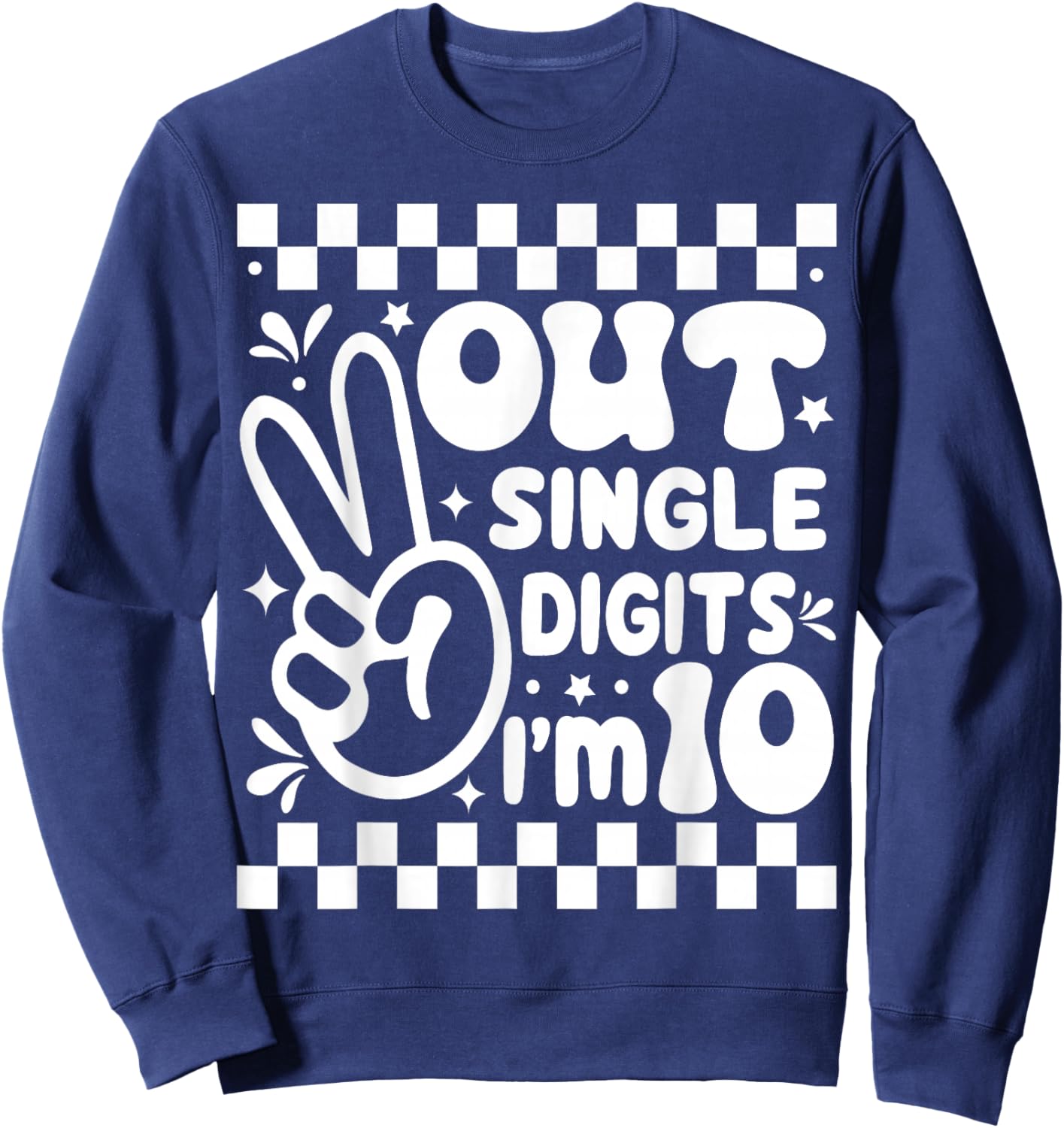 Funny Peace Out Single Digits I'm 10 Year Old 10th Birthday Sweatshirt - Sweatshirt | Navy