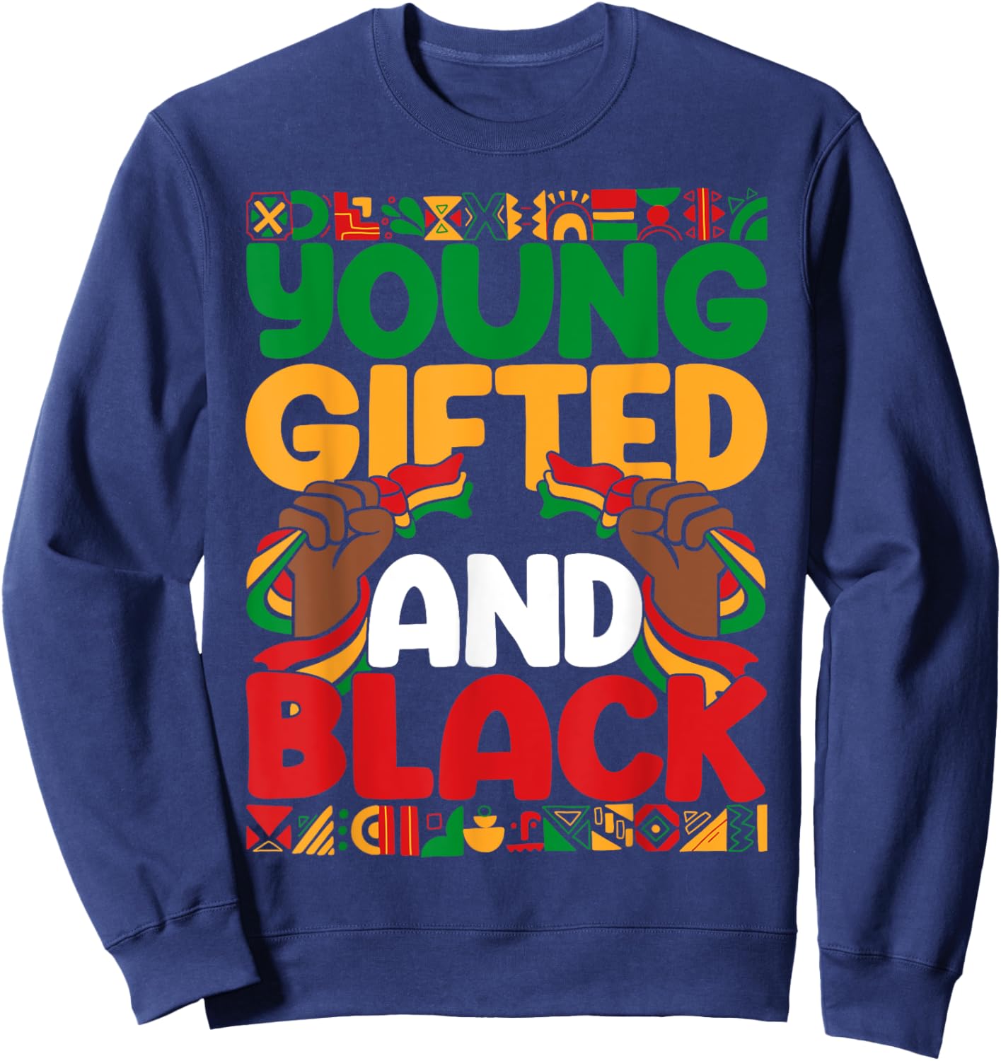 Young Gifted And Black Black History Melanin Boys Girls Kids Sweatshirt - Sweatshirt | Navy