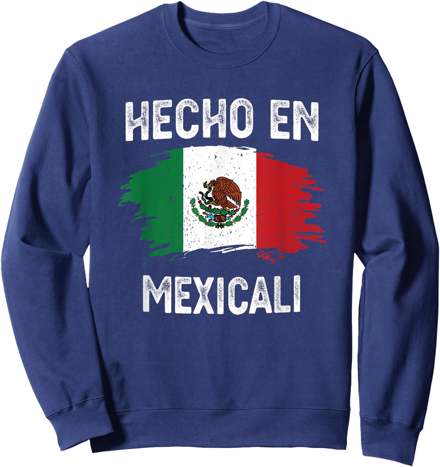 Hecho En Mexicali Sweatshirt - Sweatshirt | Navy