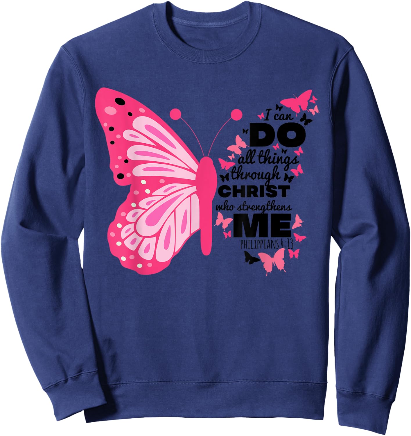 Philippians 4 13 Butterfly Christ Bible Verse Gift Sweatshirt - Sweatshirt | Navy