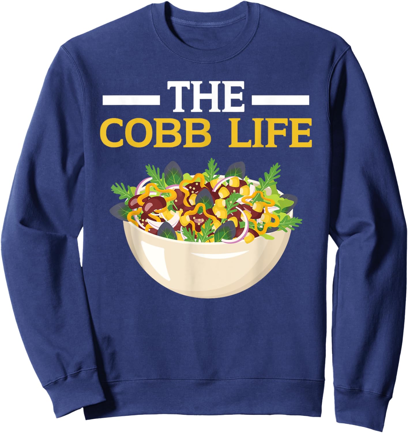 Cobb Salad Lover Foodie Food American Garden Salad Sweatshirt - Sweatshirt | Navy